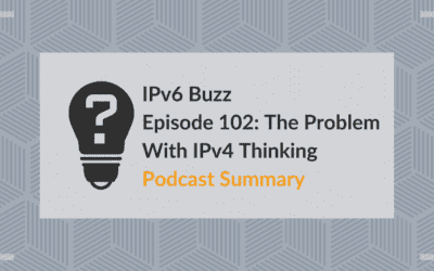 Podcast Summary-The Problem With IPv4 Thinking